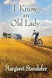 I Know an Old Lady: A Coming of Age Novel