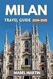 Milan Travel Guide 2024-2025: Your Personalized Milan Adventure Starts Now.