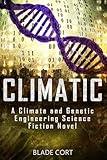 Climatic - A Climate and Genetic Engineering Science Fiction Novel (Predictable Paths Book 2)