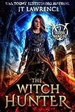 The Witch Hunter: An Urban Fantasy Action Adventure: Blood Magic Book 3 (Blood Magic: An Urban Fantasy Action Adventure (Complete 6-Book Series))