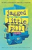 Jagged Little Pill: The Novel