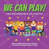 We Can Play!: A Book About Adapting Play for a Fun, Inclusive Team