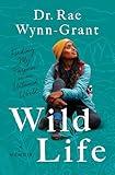 Wild Life: Finding My Purpose in an Untamed World