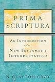 Prima Scriptura: An Introduction to New Testament Interpretation