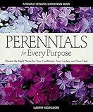 Perennials for Every Purpose: Choose the Right Plants for Your Conditions, Your Garden, and Your Taste (Rodale Organic Gardening Books (Paperback))