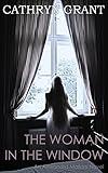 The Woman In the Window: A Psychological Suspense Novel (Alexandra Mallory Book 4)