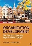 Organization Development: The Process of Leading Organizational Change