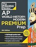 Princeton Review AP World History: Modern Premium Prep, 6th Edition: 6 Practice Tests + Digital Practice Online + Content Review (College Test Preparation)