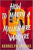 How to Marry a Millionaire Vampire (Love at Stake, Book 1)