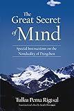 The Great Secret of Mind: Special Instructions on the Nonduality of Dzogchen