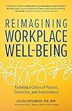 Reimagining Workplace Well-being: Fostering a Culture of Purpose, Connection, and Transcendence