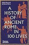 A History of Ancient Rome in 100 Lives