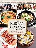 The Korean K-Drama Cookbook: Make the Dishes Seen in Your Favorite TV Shows!