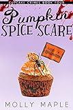 Pumpkin Spice Scare: A Small Town Cupcake Cozy Mystery (Cupcake Crimes Series Book 4)