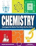 Chemistry: Investigate the Matter that Makes Up Your World