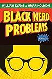 Black Nerd Problems: Essays