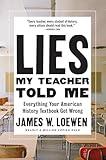 Lies My Teacher Told Me: Everything Your American History Textbook Got Wrong