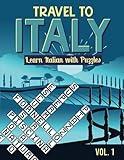 Travel to Italy: Learn Italian with Puzzles (Italian Language Learning Puzzle Book)