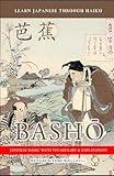 Learn Japanese through Haiku - Basho: Enjoy Japanese culture while building your vocabulary and grammar