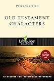 Old Testament Characters: 12 Studies for Individuals or Groups, With Notes for Leaders (Lifeguide Bible Studies)