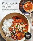 Practically Vegan: More Than 100 Easy, Delicious Vegan Dinners on a Budget: A Cookbook