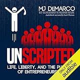 Unscripted: Life, Liberty, and the Pursuit of Entrepreneurship