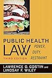 Public Health Law: Power, Duty, Restraint