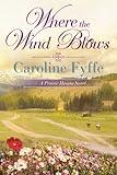 Where the Wind Blows (A Prairie Hearts Novel Book 1)