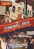 History Comics: The Stonewall Riots: Making a Stand for LGBTQ Rights