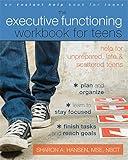 The Executive Functioning Workbook for Teens: Help for Unprepared, Late, and Scattered Teens