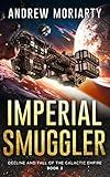 Imperial Smuggler: Decline and Fall of the Galactic Empire Book 2