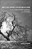 Mountains, Rivers, and the Great Earth: Reading Gary Snyder and Dōgen in an Age of Ecological Crisis (Suny Series in Environmental Philosophy and Ethics)