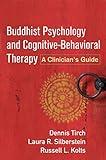 Buddhist Psychology and Cognitive-Behavioral Therapy: A Clinician's Guide