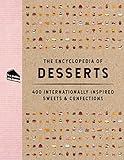 The Encyclopedia of Desserts: 400 Internationally Inspired Sweets and Confections (Encyclopedia Cookbooks)