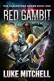 Red Gambit: A Post-Apocalyptic Alien Invasion Adventure (The Harvesters Series Book 1)