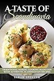 A Taste of Scandinavia: Traditional Scandinavian Cooking Made Easy with Authentic Recipes (Best Recipes from Around the World)