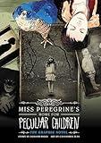 Miss Peregrine's Home for Peculiar Children: The Graphic Novel (Miss Peregrine's Peculiar Children: The Graphic Novel, 1)