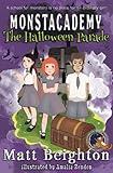 The Halloween Parade: A (Dyslexia Adapted) Monstacademy Mystery (Monstacademy Dyslexia Adapted)