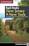 Rail-Trails New Jersey & New York: The definitive guide to the region's top multiuse trails