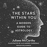 The Stars Within You: A Modern Guide to Astrology