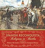 Spanish Reconquista: Religions in Battles - History 6th Grade Children's European History