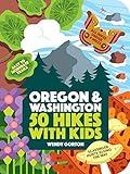 50 Hikes with Kids Oregon and Washington: Oregon and Washington