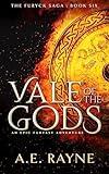 Vale of the Gods: An Epic Fantasy Adventure (The Furyck Saga Book 6)