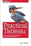 Practical Tableau: 100 Tips, Tutorials, and Strategies from a Tableau Zen Master