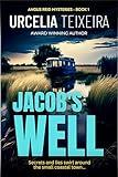 Jacob's Well: A twisty Christian mystery novel that will leave your heart in your throat! (ANGUS REID MYSTERIES Book 1)