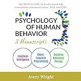 Psychology of Human Behavior: 3 Manuscripts-Emotional Intelligence, Neuro-Linguistic Programming, Cognitive Behavioral Therapy