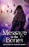 MESSAGE in the BONES: Psychic suspense murder mystery (Messages of Murder Book 1)