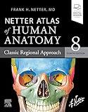 Netter Atlas of Human Anatomy: Classic Regional Approach: paperback + eBook (Netter Basic Science)