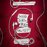 Good Girl, Bad Blood: The Sequel to A Good Girl's Guide to Murder