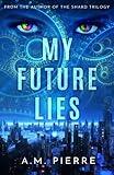 My Future Lies: (A YA Sci Fi Time Travel Novel)